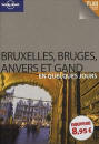 Bruxelles, Bruges, Anvers et Gand en quelques jours (Lonely Planet)